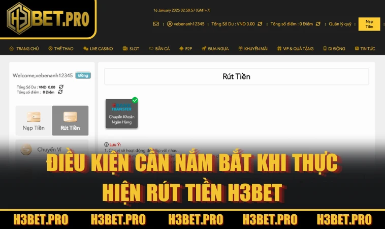 Điều kiện cần nắm bắt khi thực hiện rút tiền H3BET